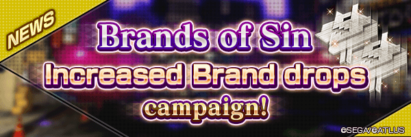 Brand drops within Brands of Sin increased by 1! Increased Brand Drops Campaign to be held!