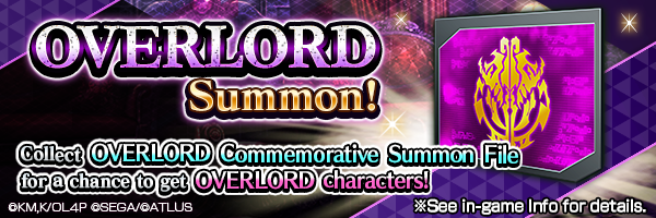 Collect OVERLORD Commemorative Summon File from events for a chance to get Collaboration characters!