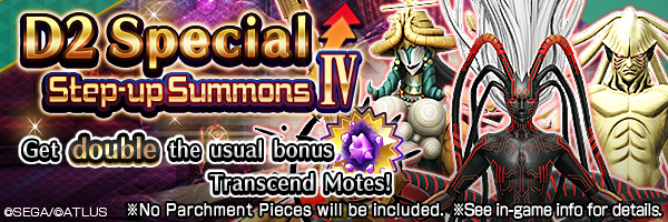 Summon rare demons from the D2 Special Step-up Summons Ⅳ!