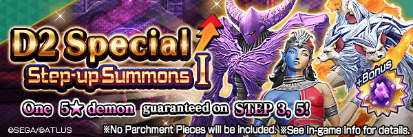 Summon rare demons from the D2 Special Step-up Summons Ⅰ!