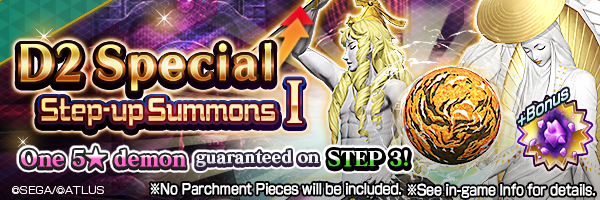 Summon rare demons from the D2 Special Step-up Summons I!