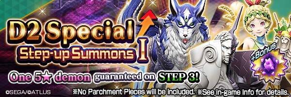 Summon rare demons from the D2 Special Step-up Summons I!