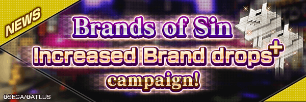 Brand drops within Brands of Sin increased by 2! Increased Brand drops+ campaign to be held!