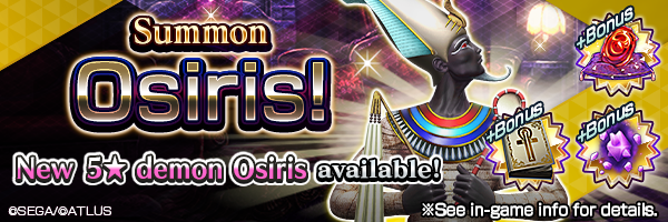 Summon the new 5★ demon Osiris!  Osiris Summons Incoming!