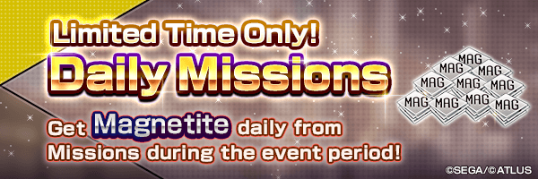[9/16 0:00 Update]Get Magnetite Every Day! Limited Time Only! Daily Missions Incoming!