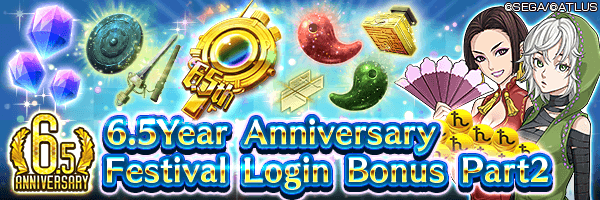 Get 6.5 Anniv. Special Choice File! 6.5 Year Anniversary Festival Login Bonus Part2 Incoming! 