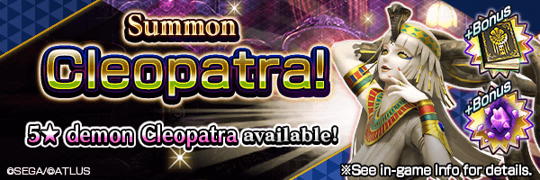 A chance to Summon 5★ demon Cleopatra Summons Incoming!